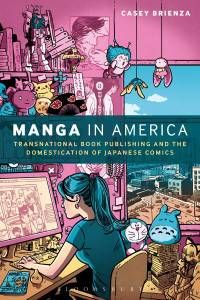 Manga in America - Casey Brienza