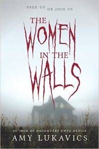 Women in the Walls by Amy Lukavics