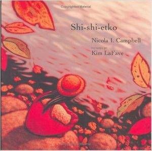 Shi-shi-etko by Nicola I. Campbell, Kim LaFave