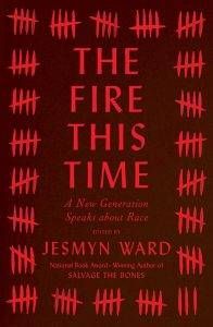 Fire This Time - Jesmyn Ward