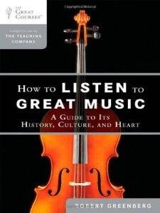 how-to-listen-to-great-music-by-robert-greenberg