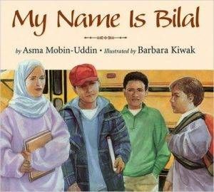 my-name-is-bilal-by-asma-mobin-uddin-md-m-d-illustrated-by-barbara-kiwak