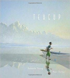 teacup-by-rebecca-young-illustrated-by-matt-ottley