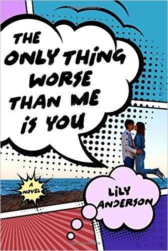 cover off The Only Thing Worse Than Me is You novel by lily anderson