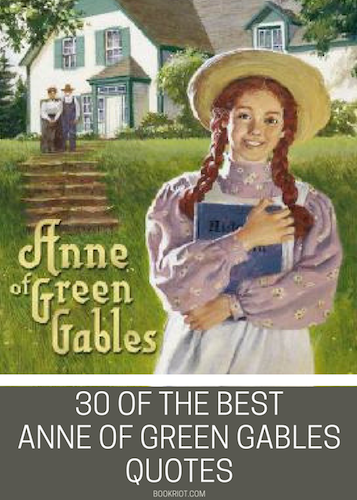 The 30 Most Entertaining and Uplifting Anne of Green Gables Quotes | BookRiot.com