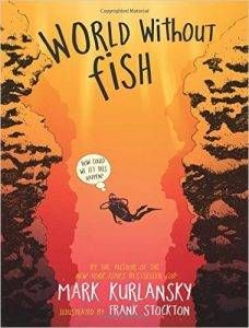 world-without-fish-by-mark-kurlansky-illustrated-by-frank-stockton