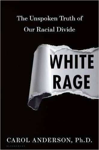 White Rage by Carol Anderson
