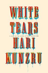 White Tears by Hari Kunzru book cover