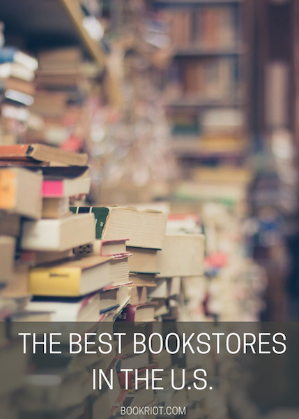 The Best Bookstores In All 50 States + DC | BookRiot.com