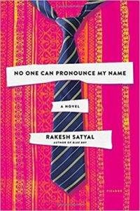 No One Can Pronounce My Name by Rakesh Satyal