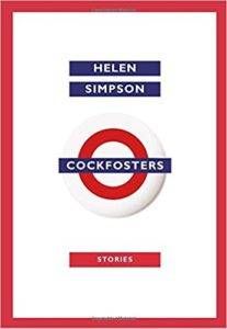 Cockfosters by Helen Simpson From Make It Quick: Upcoming 2017 Short Story Collections to Watch For | BookRiot.com
