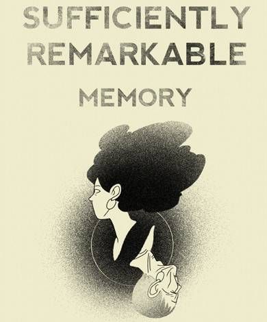 Sufficiently Remarkable: Memory by Maki Naro.