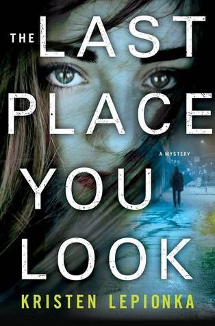 The Last Place You Look book cover: Young woman's face with faded image of woman walking away