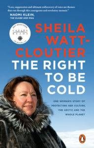 The Right to be Cold by Sheila Watt-Cloutier
