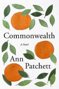 Commonwealth from Ann Patchett, From 100 Must-Read Generational and Family Novels | BookRiot.com