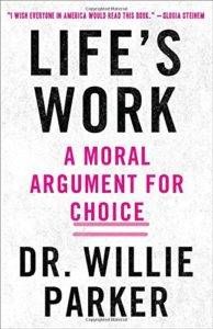 Life's Work: A Moral Argument for Choice book Cover
