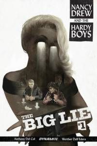 Nancy Drew And The Hardy Boys The Big Lie #1 by Anthony Del Col