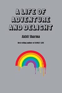 Akhil Sharma A Life of Adventure Cover