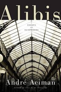 Aciman Alibis cover in 100 Must-Read Travel Books | Book Riot