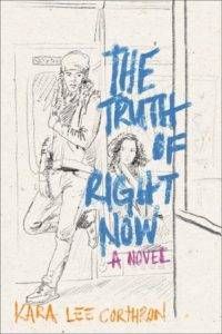 the-truth-of-right-now-by-kara-lee-corthron-book-cover