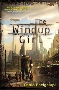 cover of The Windup Girl by Paolo Bacigalupi