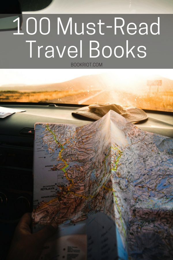 100 Of The Best Travel Books That Will Give You Serious Wanderlust | BookRiot.com