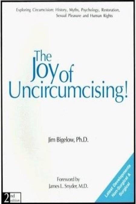 The Joy of Uncircumcising! by Jim Bigelow