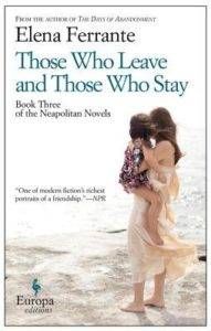 Cover of Those Who Leave and Those Who Stay by Elena Ferrante in 10 Ways to Experience the Holidays Like a Bookseller | BookRiot.com