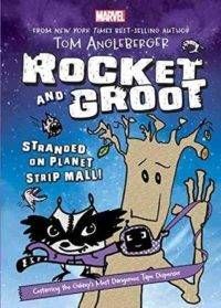 Rocket and Groot: Stranded on Planet Strip Mall by Tom Angleberger