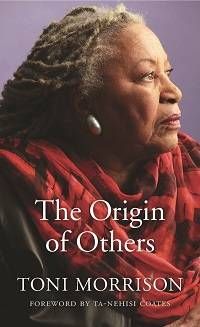 The Origin of Others by Toni Morrison