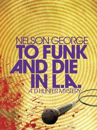 To Funk and Die in LA cover image: spiral over yellow background with title author text in center and microphone and bloody splatter at bottom