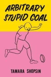 cover for arbitrary stupid goal by tamara shopsin