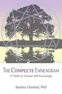 The Complete Enneagram: 27 Paths to Greater Self-Knowledge by Beatrice Chestnut, Ph.D.