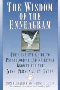 The Wisdom of the Enneagram: The Complete Guide to Psychological and Spiritual Growth for the Nine Personality Types by Don Richard Riso & Russ Hudson
