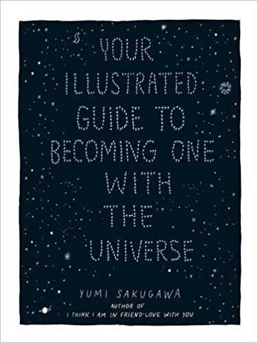 Your Illustrated Guide To Becoming One With the Universe by Yumi Sakugawa Cover
