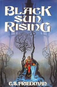 Black Sun Rising by CS Friedman book cover | From 14 Dark Fantasy Books to Read and Explore on Long, Cold Nights 