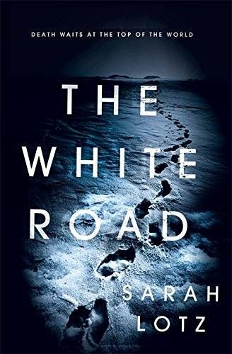 cover of The White Road by Sarah Lotz