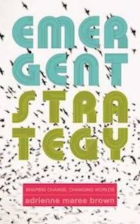 Book cover cover of Emergent Strategy by Adrienne Maree Brown
