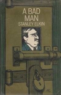 Book cover for Stanley Elkin's A Bad Man