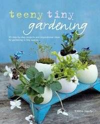 cover of Teeny Tiny Gardening by Emma Hardy