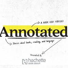 Annotated, From 15 Bookish Podcasts Launched in 2017 | BookRiot.com