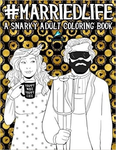 Cover for Married Life: A Snarky Adult Coloring Book