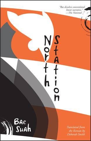 North Station by Bae Suah. Korean Literature in Translation for Fans of Parasite