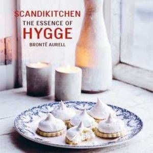 ScandiKitchen: The Essence of Hygge by Bronte Aurell