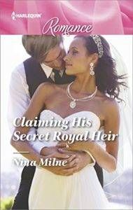 claiming his secret royal heir by nina milne cover image
