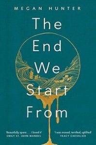 cover of The End We Start From by Megan Hunter