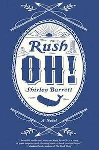 Rush Oh! by Shirley Barrett in Books I've Read Instead of Moby-Dick | BookRiot.com