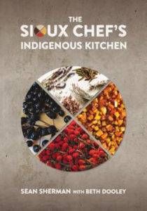 The Sioux Chef's Indigenous Kitchen From 6 Native American Cookbooks | BookRiot.com
