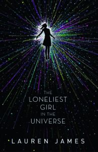 the loneliest girl in the universe by lauren james book cover image
