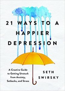 21 Ways to a Happier Depression by Seth Swirsky